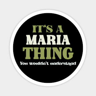 It's a Maria Thing You Wouldn't Understand Magnet